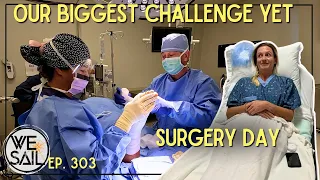 From Sailing Dreams to Surgery: Our Biggest Challenge Yet | Episode 303