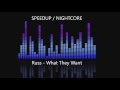 Russ - What They Want [SPEEDUP / NIGHTCORE]