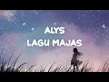 Alys - Lagu Majas with Lyrics