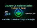 14 - Use Direct Variables in Django HTML Pages Django Master Series