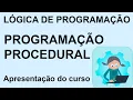 Curso de Logica de Programacao - Programacao Procedural