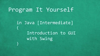 Program It Yourself in Java Intermediate - 1