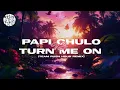Lagu Papi Chulo vs Turn Me On (Team Rush Hour Mix)