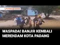 Hujan Deras Mengguyur Kota Padang, Sungai Batu Busuk Meluap dan Merendam Permukiman | Liputan 6