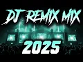 DJ SONG 2025 - Remixes \u0026 Mashups of Popular Songs 2025 | DJ Remix Club Music Disco DJ Mix 2025