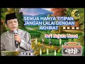 Download Lagu JANGAN LALAI JANGAN SOMBONG‼️ Karena itu semua HANYA TITIPAN ALLAH. Ceramah KH zainudin Mz