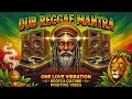 Lagu DUB REGGAE MANTRA – Roots \u0026 Culture • One Love Positive Vibes Mix