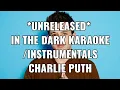 Download Lagu *UNRELEASED* IN THE DARK KARAOKE/INSTRUMENTALS CHARLIE PUTH