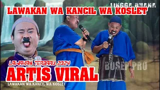 Download ARTIS VIRAL || LAWAKAN WA KANCIL LAN WA KOSLET TERBARU MP3