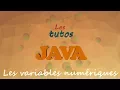 Les tutos Java Les variables numeriques