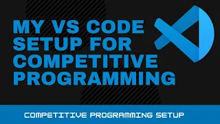 My VS Code Setup for Competitive Programming Codeforces Codechef Test Cases Code Template