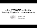 Using WEBLOGIS to Identify Overlay Districts in Loudoun County