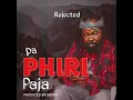 Lagu Pa Phiri Paja-Rejected
