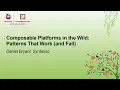 Composable Platforms in the Wild Patterns That Work and Fail - Daniel Bryant Syntasso