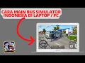 Download Lagu CARA TERBARU BERMAIN BUS SIMULATOR INDONESIA DI LAPTOP ATAU KOMPUTER MENGGUNAKAN MEMU PLAYER