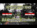 Download Lagu Dj 17 agustus HARI MERDEKA versi angklung slowbass 2025 | angklung id
