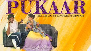 Pukaar | Melvin Louis Ft  Pankhuri Gidwani