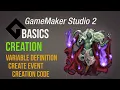 The holy trinity of creation Game Maker Studio 2 Basics