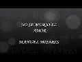 NO SE MURIO EL AMOR(LETRA)