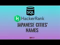 Japanese Cities Names HackerRank SQL Solutions
