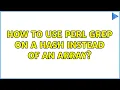 How to use Perl grep on a hash instead of an array
