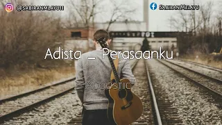 Download ADISTA - PERASAANKU | ACOUSTIC GUITAR (LIRIK VIDEO) MP3