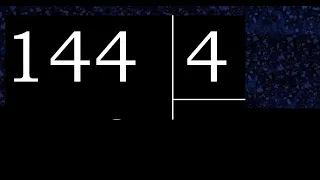 144 divided by 4 144 4 144 4 quotient remainder how to divide exact division of 1 digit