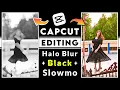 Download Lagu How to make halo blur black effect and slowmo video in capcut without template