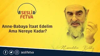 19) Anne-Babaya İtaat Ama Nereye Kadar?