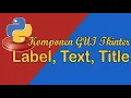 Tutorial Komponen GUI Tkinter Label Text Title