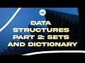 Python Data Structures Part 2 - Sets and Dictionaries