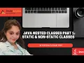 Understanding Static and Non-Static Nested Classes in Java Java Inner Classes Explained