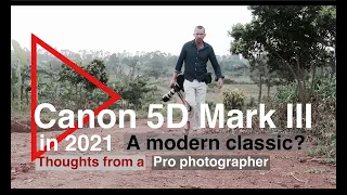 Canon 5d Mark III in 2021 A Professional Photographers review in 2021 after 8 years use