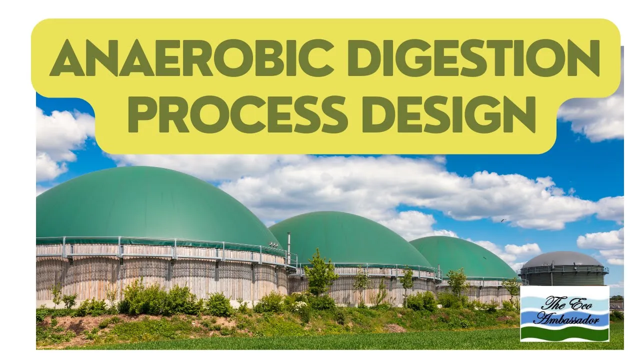 Lesson 5 - Process Design of Anaerobic Digestion!