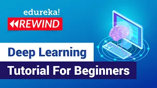 Deep Learning Tutorial For Beginners Python for Deep Learning Edureka Deep Learning Rewind - 1