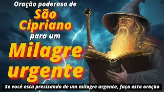ORAÇÃO PODEROSA DE SÃO CIPRIANO PARA UM MILAGRE URGENTE