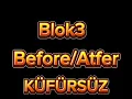 Blok3-Before/After (KÜFÜRSÜZ)