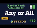 60 Any or All Hackerrank Python Solution Explained