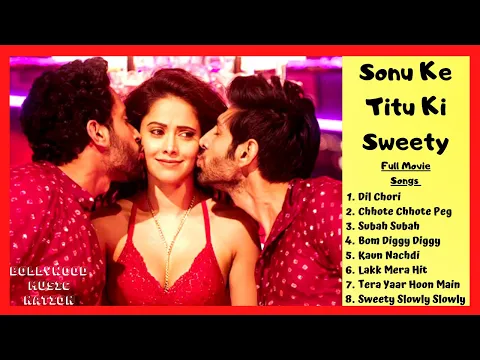 Download MP3 Sonu Ke Titu KiSweety Full Movie (Songs)| AllSongs | Yo Yo Honey Singh Song | Bollywood Music Nation