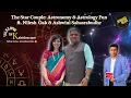 Lagu The Star Couple: Astronomy \u0026 Astrology Fun ft. Nilesh \u0026 Ashwini Oak