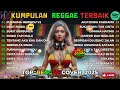Lagu Top Hits Spotify Indonesia 2025 Full Album Reggae 🎧🔥 Kumpulan Musik Cover SKA REGGAE Terbaru 2025