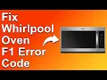 How To Fix The Whirlpool Oven F1 Error Code - Meaning Causes Solutions Simple Guide