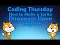 How to Make a Sprite Disappear Upon Impact - Coding Thursday