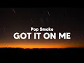 Pop Smoke - Got It On Me Clean