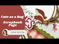 Cute as a Bug - Scrapbook Sketch
