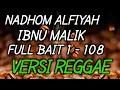 NADHOM ALFIYAH IBNU MALIK BAIT 1 - 108 VERSI REGGAE