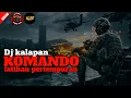 DJ BANTENGAN ‼️ KALAPAN VERSI KOMANDO LATIHAN PERTEMPURAN RMX By @DJc2revolution