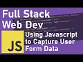 Full Stack Web Dev 2020 Using JS To Capture Form Data Junior Dev