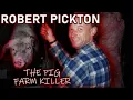 Robert Pickton The Pig Farm Killer