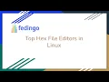 Top Hex Editors in Linux